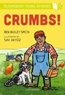 Crumbs! A Bloomsbury Young Reader - Ben Bailey Smith - 9781472972682