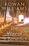 The Way of St Benedict - The Rt Hon Rowan (Magdalene College Williams - 9781472973078