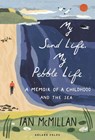 My Sand Life, My Pebble Life - Ian McMillan - 9781472982940