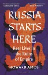 Russia Starts Here - Howard Amos - 9781472991362