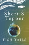 Fish Tails - Sheri S. Tepper - 9781473211063