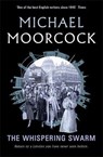 The Whispering Swarm - MOORCOCK,  Michael - 9781473213319