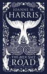 The Blue Salt Road - Joanne Harris - 9781473222212