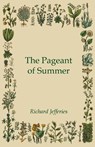 The Pageant of Summer - Richard Jefferies - 9781473316195