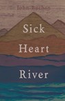 Sick Heart River - John Buchan - 9781473317178