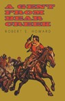 A Gent from Bear Creek - Robert E. Howard - 9781473322547