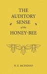 The Auditory Sense of the Honey-Bee - N. E. Mcindoo - 9781473334465