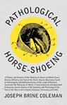 Pathological Horse-Shoeing - Joseph Brine Coleman - 9781473336766