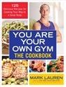 You are Your Own Gym Cookbook - Mark Lauren - 9781473503595