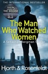 The Man Who Watched Women - Michael Hjorth ; Hans Rosenfeldt - 9781473535350
