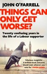Things Can Only Get Worse? - John O'Farrell - 9781473543171