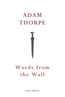 Words From the Wall - Adam Thorpe - 9781473559134