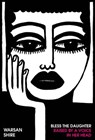 Bless the Daughter Raised by a Voice in Her Head - Warsan Shire - 9781473577640