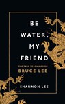 Be Water, My Friend - Shannon Lee - 9781473583627