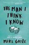 The Man I Think I Know - Mike Gayle - 9781473608993