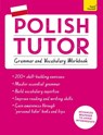 Polish Tutor: Grammar and Vocabulary Workbook (Learn Polish with Teach Yourself) - Joanna Michalak-Gray - 9781473617407