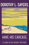 Have His Carcase - Dorothy L Sayers - 9781473621367
