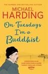 On Tuesdays I'm a Buddhist - Michael Harding - 9781473623514