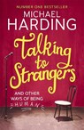 Talking to Strangers - Michael Harding - 9781473623569