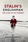 Stalin's Englishman: The Lives of Guy Burgess - LOWNIE,  Andrew - 9781473627376