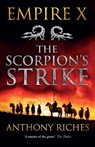 The Scorpion's Strike: Empire X - Anthony Riches - 9781473628700