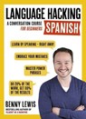 LANGUAGE HACKING SPANISH (Learn How to Speak Spanish - Right Away) - Benny Lewis - 9781473633230