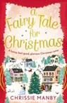 Fairy Tale for Christmas, A - Chrissie Manby - 9781473639751