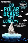 Do Polar Bears Get Lonely? - New Scientist - 9781473651234