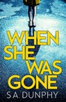 When She Was Gone - DUNPHY,  S.A. - 9781473655751