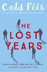 Cold Feet: The Lost Years - Carmel Harrington - 9781473666535