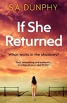 If She Returned - S.A. Dunphy - 9781473699182