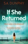 If She Returned - S.A. Dunphy - 9781473699205