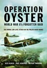 Operation Oyster: WWII's Forgotten Raid -  - 9781473821095