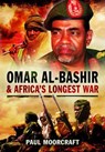 Omar Al-Bashir and Africa's Longest War - Paul Moorcraft - 9781473828230