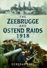 Zeebrugge & Ostend Raids 1918 -  - 9781473837966