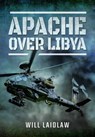 Apache Over Libya - Will Laidlaw - 9781473867628