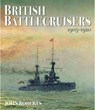 British Battlecruisers: 1905 - 1920 - ROBERTS,  John - 9781473882355