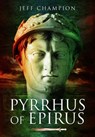 Pyrrhus of Epirus - Jeff Champion - 9781473886643