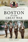 Boston (Uk) in the Great War - GREEN,  Mark - 9781473890817