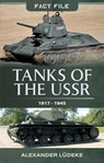 Tanks of the USSR 1917-1945 - Alexander Ludeke - 9781473891371