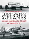 Luftwaffe X-Planes - Manfred Griehl - 9781473896994