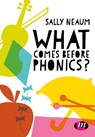 What comes before phonics? - Sally Neaum - 9781473968493