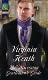 The Discerning Gentleman's Guide - Virginia Heath - 9781474042710