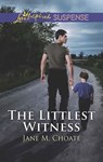 The Littlest Witness (Mills & Boon Love Inspired Suspense) - Jane M. Choate - 9781474047500