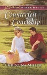 Counterfeit Courtship (Mills & Boon Love Inspired Historical) - Christina Miller - 9781474056229