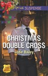 Christmas Double Cross (Texas Ranger Holidays, Book 2) (Mills & Boon Love Inspired Suspense) - Jodie Bailey - 9781474079778