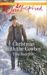 Christmas With The Cowboy (Big Heart Ranch, Book 3) (Mills & Boon Love Inspired) - Tina Radcliffe - 9781474086219