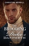 The Brooding Duke Of Danforth - Christine Merrill - 9781474089043