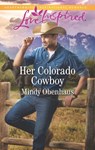 Her Colorado Cowboy (Rocky Mountain Heroes, Book 3) (Mills & Boon Love Inspired) - Mindy Obenhaus - 9781474096249