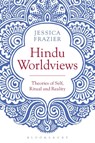 Hindu Worldviews - Jessica (Oxford Centre for Hindu Studies & University of Kent Frazier - 9781474251556
